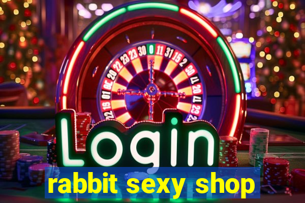 rabbit sexy shop